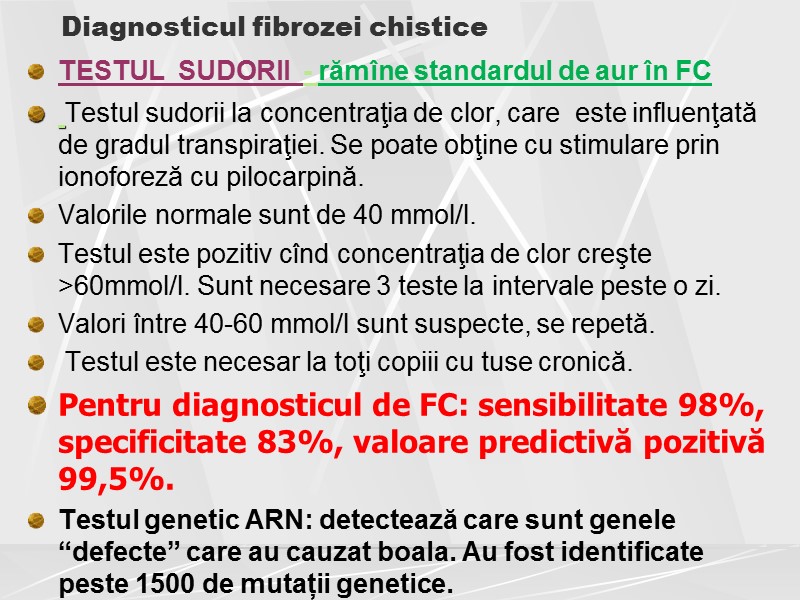 Diagnosticul fibrozei chistice TESTUL  SUDORII  - rămîne standardul de aur în FC